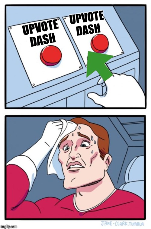 Two Buttons Meme | UPVOTE DASH UPVOTE DASH | image tagged in memes,two buttons | made w/ Imgflip meme maker