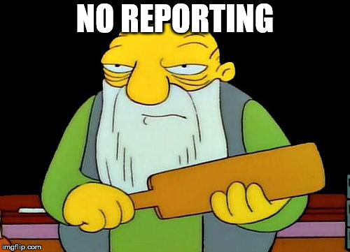 That's a paddlin' | NO REPORTING | image tagged in memes,that's a paddlin' | made w/ Imgflip meme maker