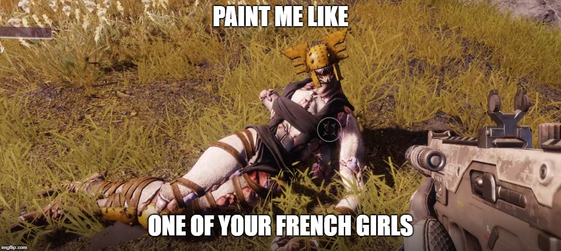 PAINT ME LIKE; ONE OF YOUR FRENCH GIRLS | image tagged in destiny 2,titanic,gaming,destiny | made w/ Imgflip meme maker