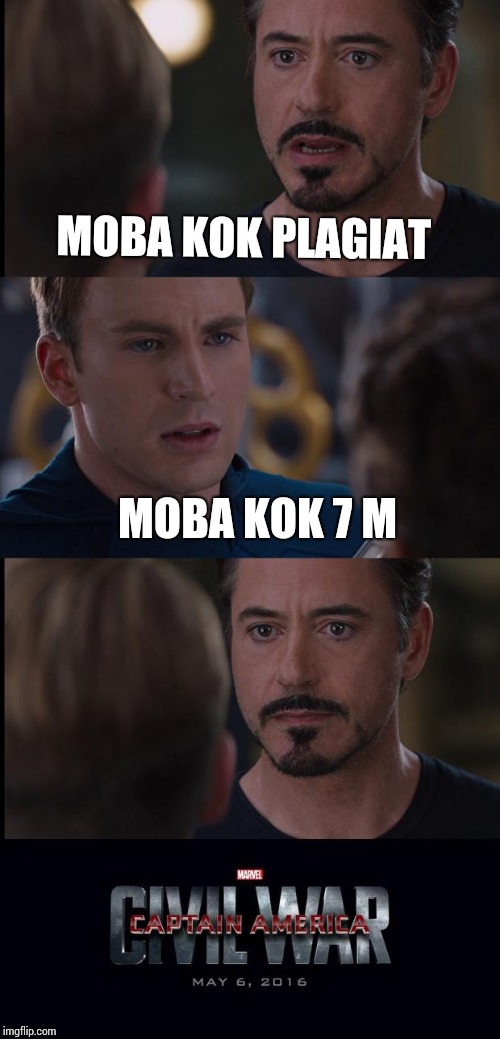 Marvel Civil War extended | MOBA KOK PLAGIAT; MOBA KOK 7 M | image tagged in marvel civil war extended | made w/ Imgflip meme maker