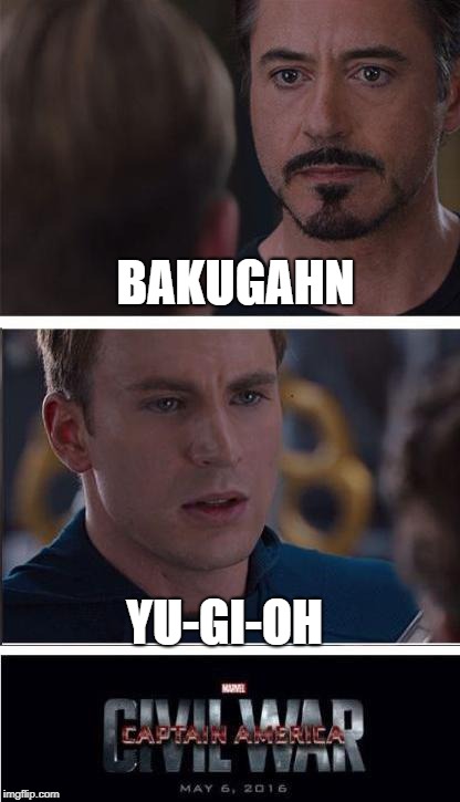 Marvel Civil War 2 Meme | BAKUGAHN YU-GI-OH | image tagged in memes,marvel civil war 2 | made w/ Imgflip meme maker