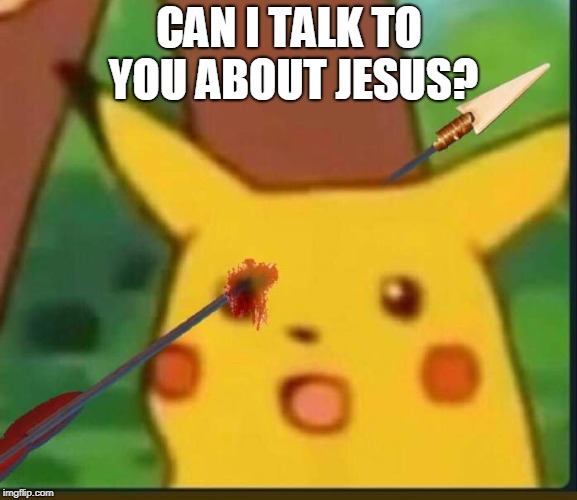 When you spread the good lord and no one is buying | CAN I TALK TO YOU ABOUT JESUS? | image tagged in american,jesus | made w/ Imgflip meme maker