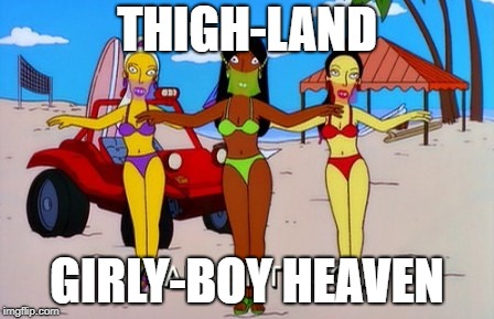 Join the navy |  THIGH-LAND; GIRLY-BOY HEAVEN | image tagged in join the navy | made w/ Imgflip meme maker