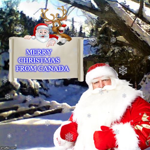 merry Christmas from canada | FROM CANADA; MERRY CHRISTMAS | image tagged in canada christmas,canada,santa,merry christmas,memes | made w/ Imgflip meme maker