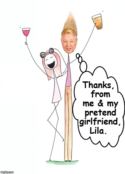 Thanks, from me & my pretend girlfriend, Lila. | made w/ Imgflip meme maker
