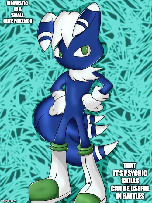 Meowstic | MEOWSTIC IS A SMALL, CUTE POKEMON; THAT IT'S PSYCHIC SKILLS CAN BE USEFUL IN BATTLES | image tagged in meowstic,pokemon,memes | made w/ Imgflip meme maker