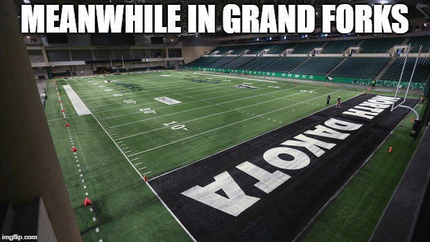 MEANWHILE IN GRAND FORKS | made w/ Imgflip meme maker