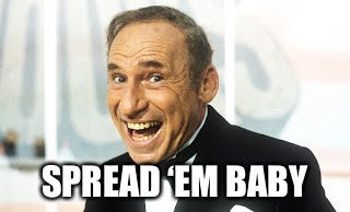 SPREAD ‘EM BABY | made w/ Imgflip meme maker