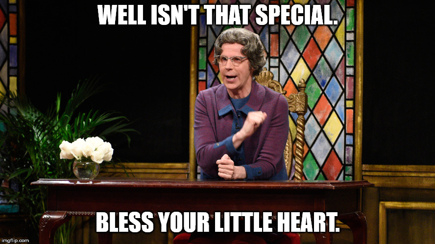 The Church Lady | WELL ISN'T THAT SPECIAL. BLESS YOUR LITTLE HEART. | image tagged in funny,funny memes,saturday night live | made w/ Imgflip meme maker