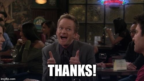 Barney Stinson Win Meme | THANKS! | image tagged in memes,barney stinson win | made w/ Imgflip meme maker