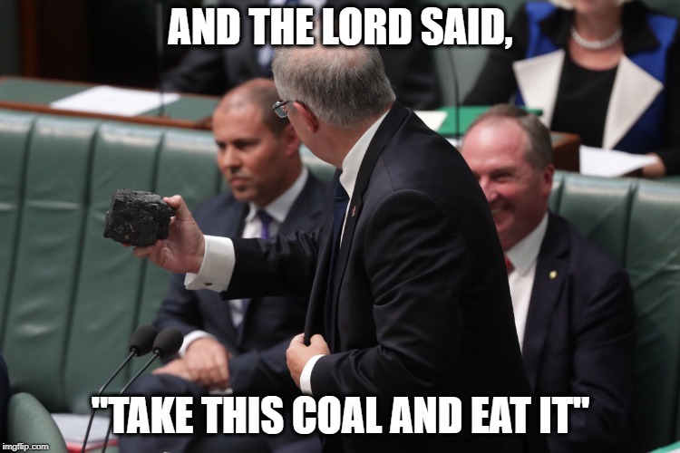 Coalmorrison | AND THE LORD SAID, "TAKE THIS COAL AND EAT IT" | image tagged in coalmorrison | made w/ Imgflip meme maker