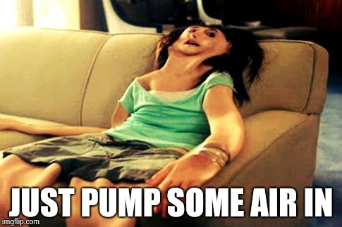flat girl | JUST PUMP SOME AIR IN | image tagged in flat girl | made w/ Imgflip meme maker