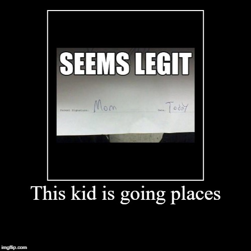 This kid is going places, not college, but places. | image tagged in funny,demotivationals | made w/ Imgflip demotivational maker