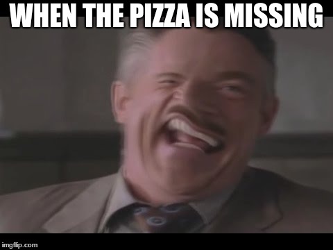 j jonah jameson pizza went missing | WHEN THE PIZZA IS MISSING | image tagged in spiderman,so true memes | made w/ Imgflip meme maker