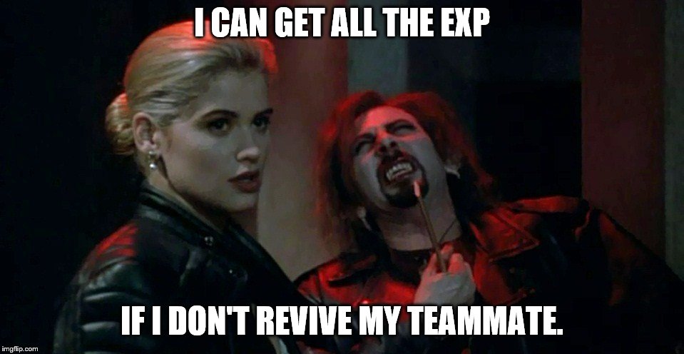 Come to the darkside... | I CAN GET ALL THE EXP; IF I DON'T REVIVE MY TEAMMATE. | image tagged in video games,rpg fan,betrayed,buffy the vampire slayer | made w/ Imgflip meme maker
