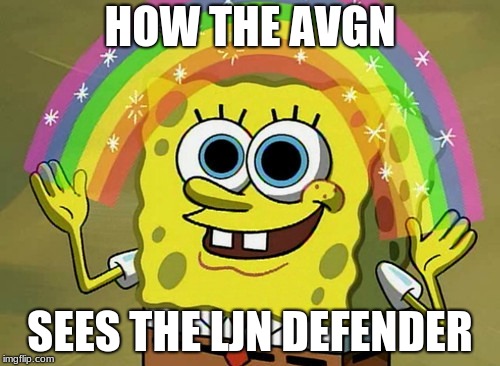 Imagination Spongebob | HOW THE AVGN; SEES THE LJN DEFENDER | image tagged in memes,imagination spongebob | made w/ Imgflip meme maker