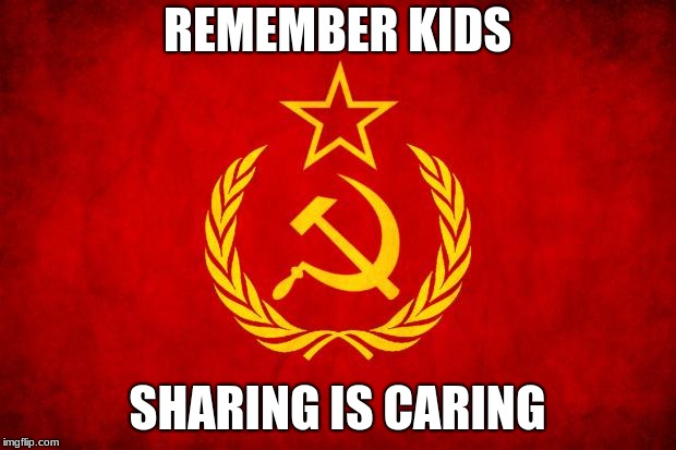 In Soviet Russia | REMEMBER KIDS; SHARING IS CARING | image tagged in in soviet russia | made w/ Imgflip meme maker