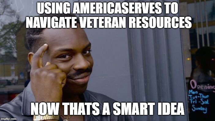 Roll Safe Think About It Meme | USING AMERICASERVES TO NAVIGATE VETERAN RESOURCES; NOW THATS A SMART IDEA | image tagged in memes,roll safe think about it | made w/ Imgflip meme maker