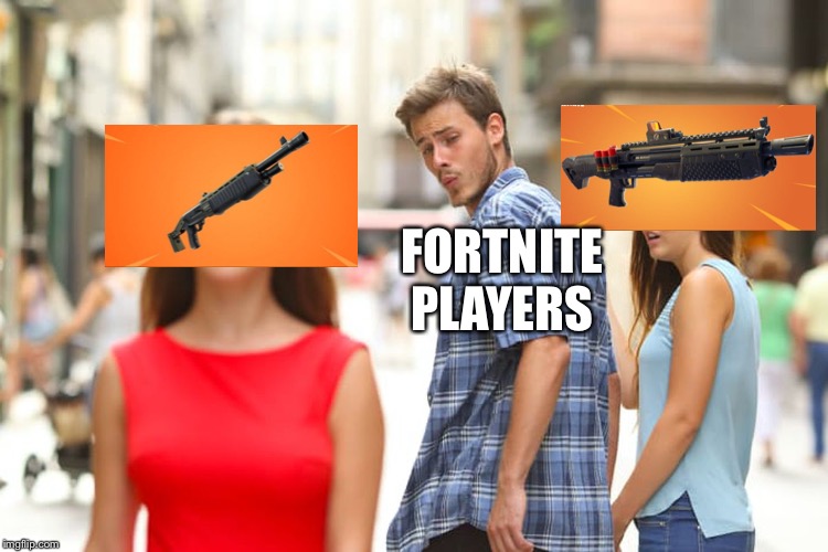 Distracted Boyfriend | FORTNITE PLAYERS | image tagged in memes,distracted boyfriend | made w/ Imgflip meme maker