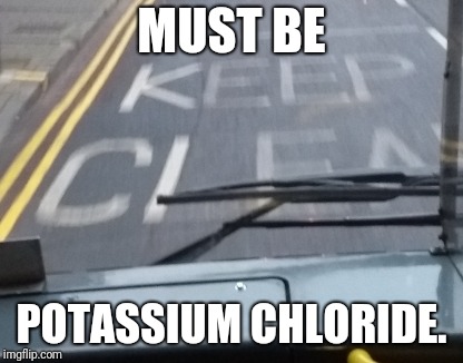 Science is everywhere | MUST BE; POTASSIUM CHLORIDE. | image tagged in funny memes,memes,latest,science | made w/ Imgflip meme maker