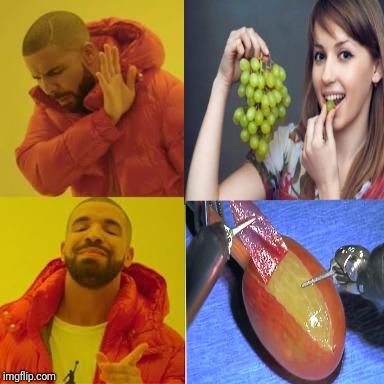 The best way to eat a grape | image tagged in they did surgery on a grape | made w/ Imgflip meme maker