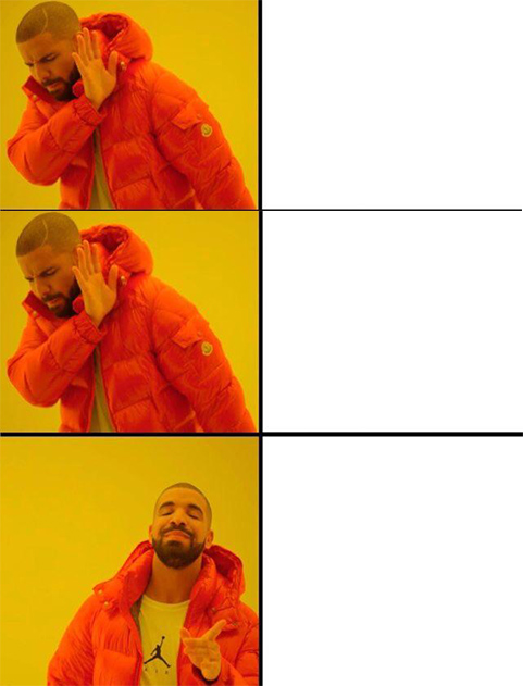 High Quality Drake meme 3 panels Blank Meme Template