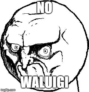 No Rage Face | NO WALUIGI | image tagged in no rage face | made w/ Imgflip meme maker