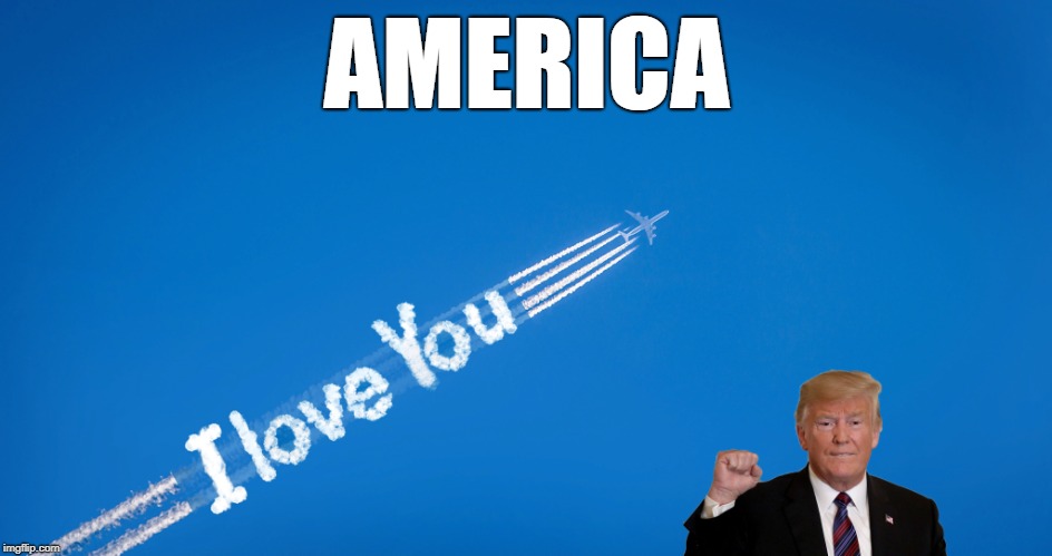 Loving America | AMERICA | image tagged in america first,america trump one nation | made w/ Imgflip meme maker