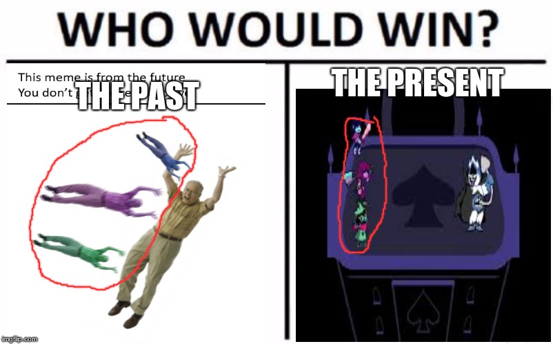 Who Would Win? | THE PAST; THE PRESENT | image tagged in memes,who would win | made w/ Imgflip meme maker