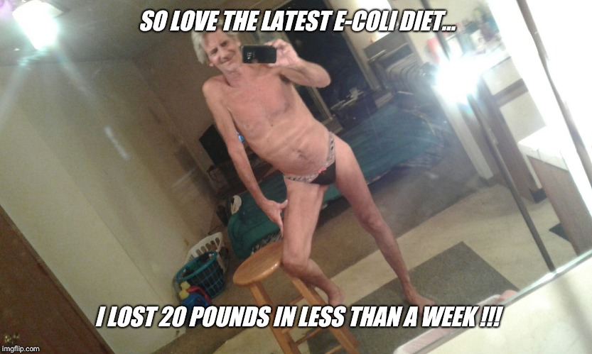 SO LOVE THE LATEST E-COLI DIET... I LOST 20 POUNDS IN LESS THAN A WEEK !!! | image tagged in jeffreys tip of the day | made w/ Imgflip meme maker