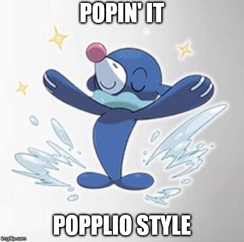 popplio | POPIN' IT; POPPLIO STYLE | image tagged in popplio seal of approval | made w/ Imgflip meme maker