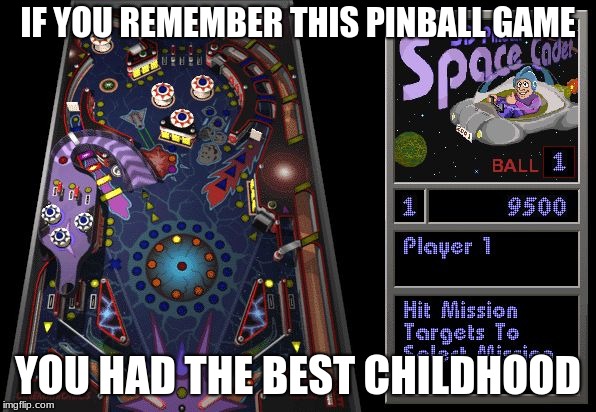 This was an excellent time killer when the internet was out  | IF YOU REMEMBER THIS PINBALL GAME; YOU HAD THE BEST CHILDHOOD | image tagged in pinball,video games,windows xp,space cadet,3d pinball | made w/ Imgflip meme maker