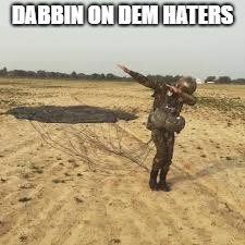 DABBIN ON DEM HATERS | made w/ Imgflip meme maker