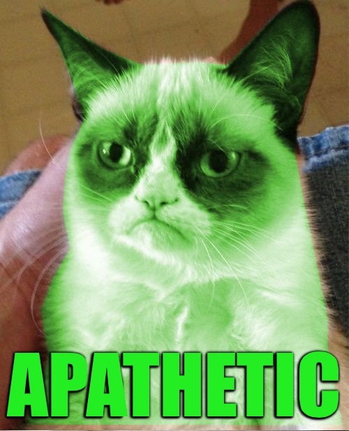 Radioactive Grumpy | APATHETIC | image tagged in radioactive grumpy | made w/ Imgflip meme maker