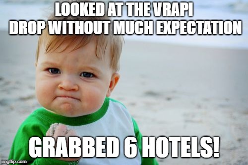 Success Kid Original Meme | LOOKED AT THE VRAPI DROP WITHOUT MUCH EXPECTATION; GRABBED 6 HOTELS! | image tagged in memes,success kid original | made w/ Imgflip meme maker