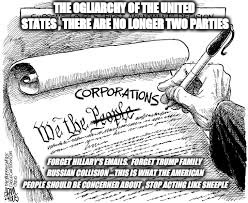 THE OGLIARCHY OF THE UNITED STATES , THERE ARE NO LONGER TWO PARTIES; FORGET HILLARY'S EMAILS.  FORGET TRUMP FAMILY RUSSIAN COLLISION ...THIS IS WHAT THE AMERICAN PEOPLE SHOULD BE CONCERNED ABOUT , STOP ACTING LIKE SHEEPLE | image tagged in ogliarchy,sheeple,gop,dem,citizensunited,kochbrothers | made w/ Imgflip meme maker