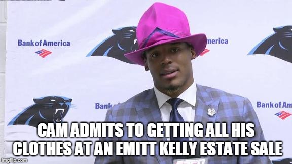 Super Cam | CAM ADMITS TO GETTING ALL HIS CLOTHES AT AN EMITT KELLY ESTATE SALE | image tagged in super cam | made w/ Imgflip meme maker