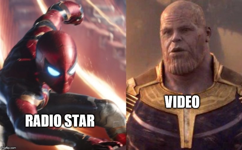 Infinity War Kills | RADIO STAR; VIDEO | image tagged in avengers infinity war,infinity war,spiderman,thanos,thanos snap | made w/ Imgflip meme maker