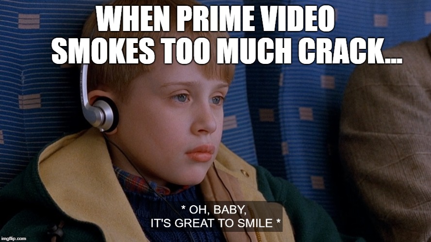 WHEN PRIME VIDEO 


SMOKES TOO MUCH CRACK... | image tagged in home,alone,lost,new york,amazon,funny | made w/ Imgflip meme maker