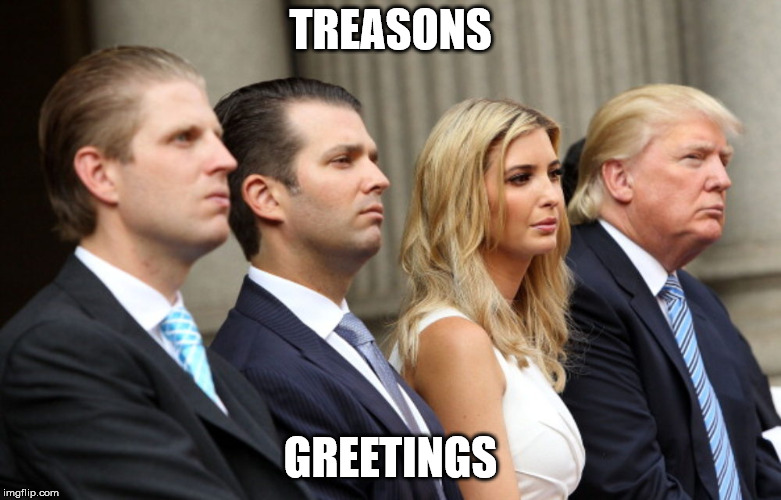 Trump family bars | TREASONS; GREETINGS | image tagged in trump family bars | made w/ Imgflip meme maker