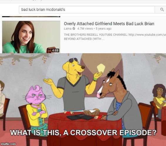 Top 10 anime crossovers | image tagged in horse,dog,bad luck brian,overly attached girlfriend,crossover,animation | made w/ Imgflip meme maker
