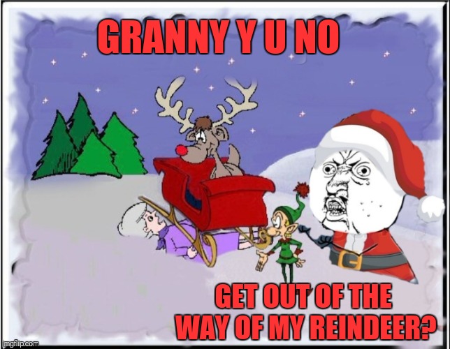 dan dee grandma got run over by a reindeer