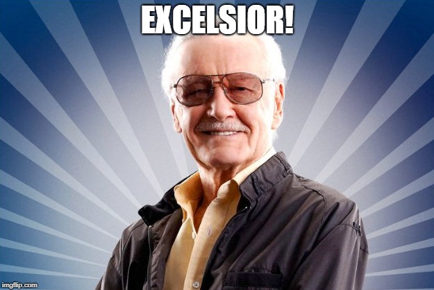 Stan Lee | EXCELSIOR! | image tagged in stan lee | made w/ Imgflip meme maker