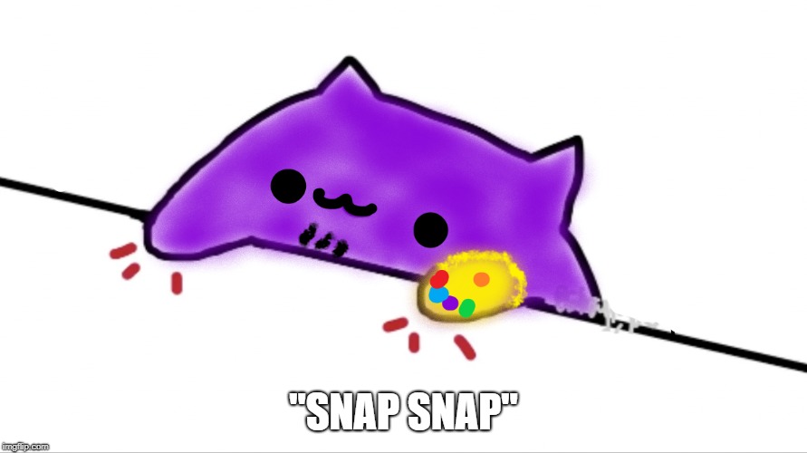 bongo snap | "SNAP SNAP" | image tagged in funny meme | made w/ Imgflip meme maker