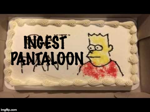 EET pant | INGEST PANTALOON | image tagged in eet pant | made w/ Imgflip meme maker