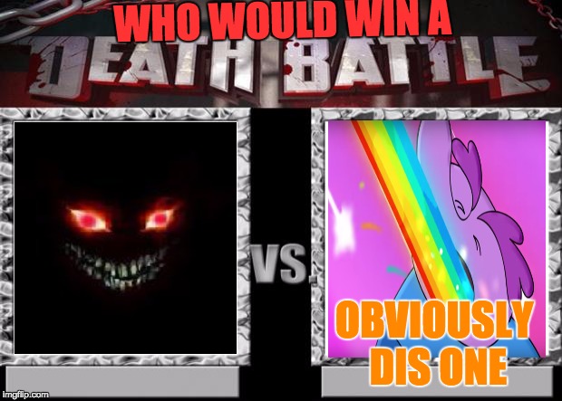 death battle | WHO WOULD WIN A; OBVIOUSLY DIS ONE | image tagged in death battle | made w/ Imgflip meme maker