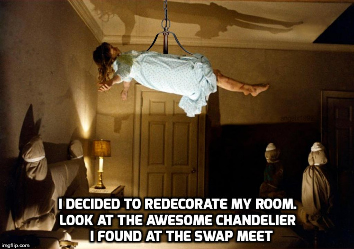 image tagged in exorcist,the exorcist,decorating,horror movie,possessed,bedroom | made w/ Imgflip meme maker