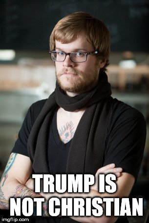 Hipster Barista Meme | TRUMP IS NOT CHRISTIAN | image tagged in memes,hipster barista | made w/ Imgflip meme maker