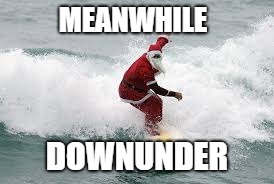 MEANWHILE DOWNUNDER | made w/ Imgflip meme maker