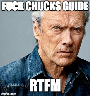 Clint Eastwood | FUCK CHUCKS GUIDE; RTFM | image tagged in clint eastwood | made w/ Imgflip meme maker